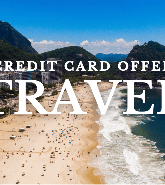 [No Longer Updated] Best Current Travel Credit Card Offers